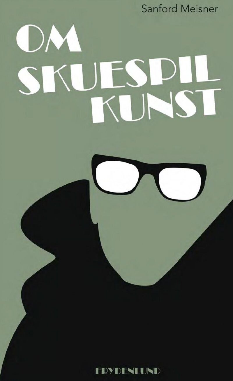 Om Skuespilkunst - Sanford Meisner - Bog - Frydenlund