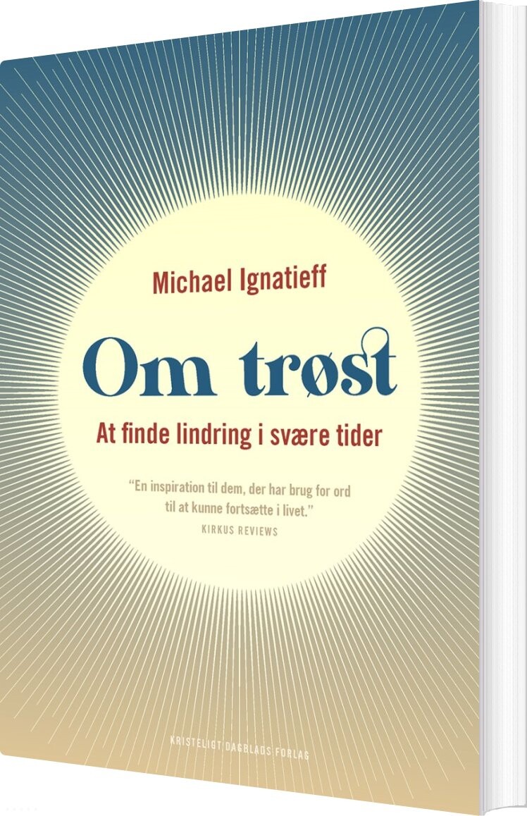 Om Trøst - Michael Ignatieff - Bog - Kristeligt Dagblads Forlag