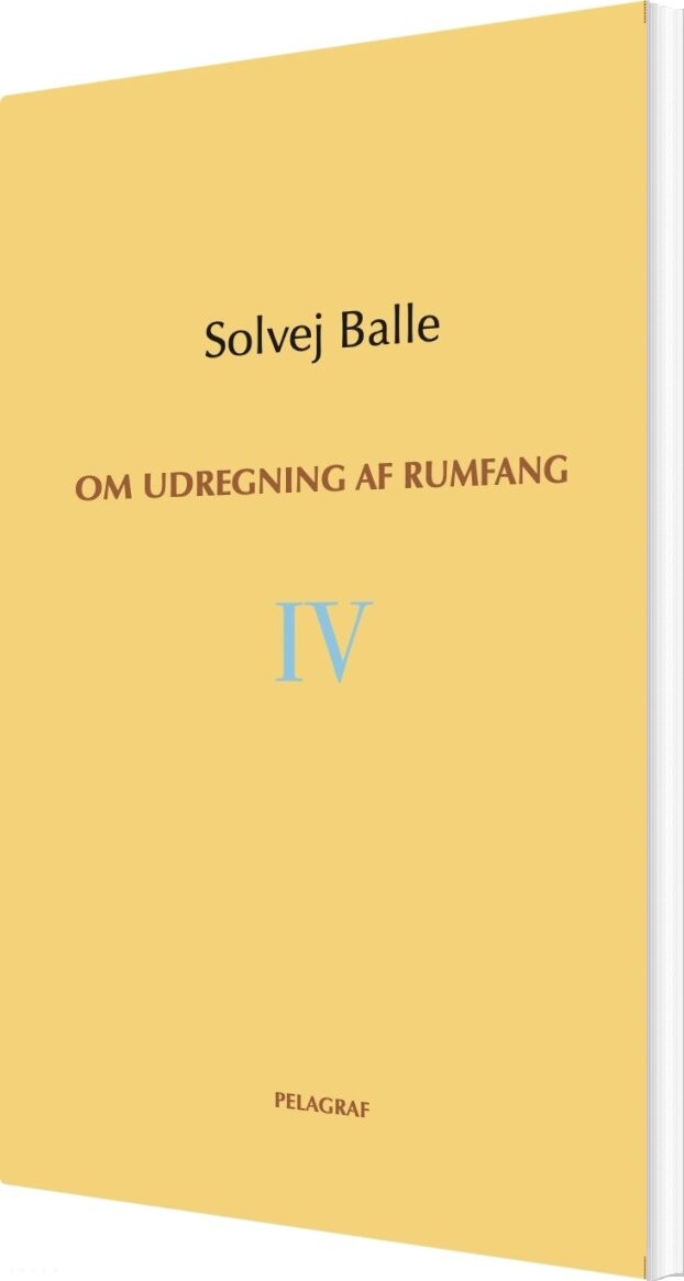Om Udregning Af Rumfang Iv - Solvej Balle - Bog - Pelagraf