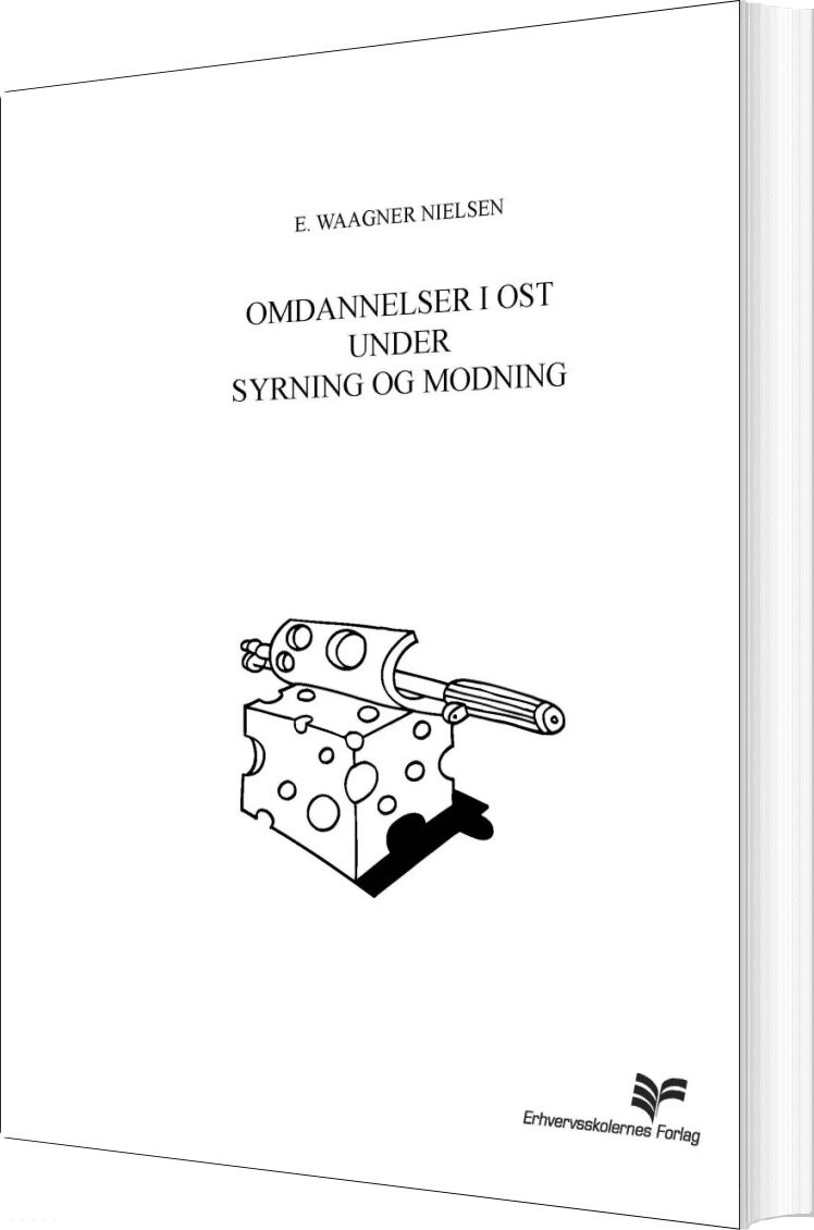Omdannelser I Ost Under Syrning Og Modning - E Waagner Nielsen - Bog - Praxis