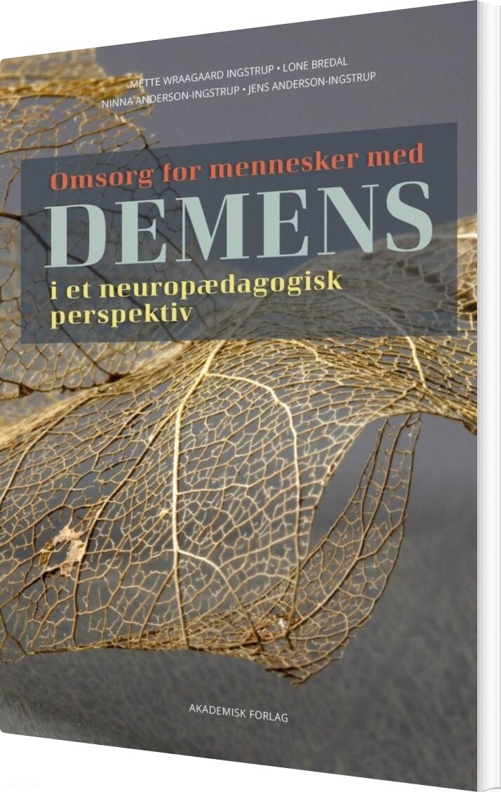 Omsorg For Mennesker Med Demens - Jens Anderson-ingstrup - Bog - Akademisk Forlag