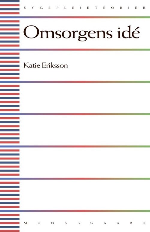 Omsorgens Idé - Katie Eriksson - Bog - Munksgaard