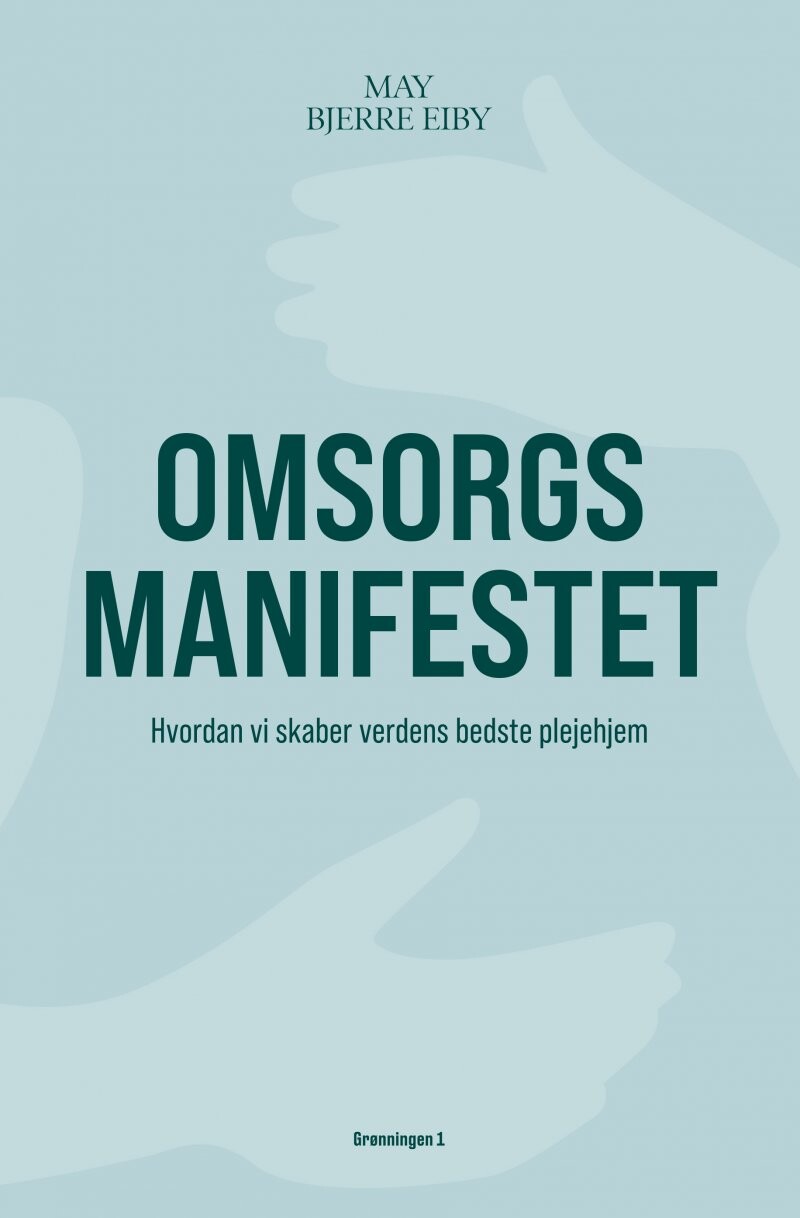 Omsorgsmanifestet - May Bjerre Eiby - Bog - Grønningen 1
