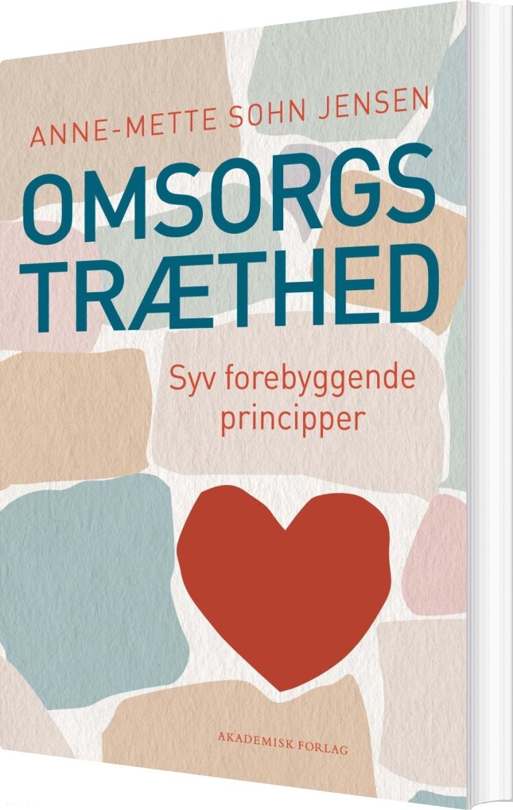 Omsorgstræthed - Anne-mette Sohn Jensen - Bog - Akademisk Forlag