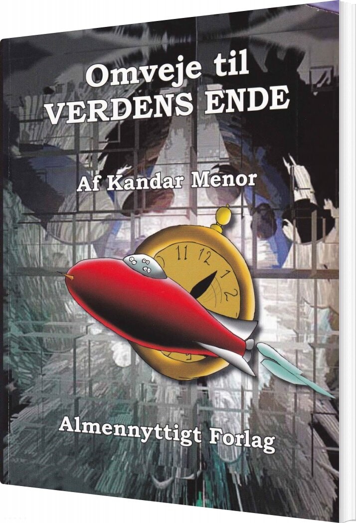 Omveje Til Verdens Ende - Kandar Menor - Bog - Almennyttigt Forlag
