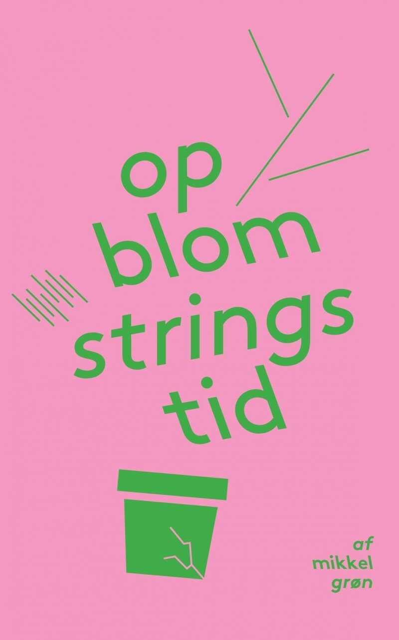 Opblomstringstid - Mikkel Grøn - Bog - Saxo Publish