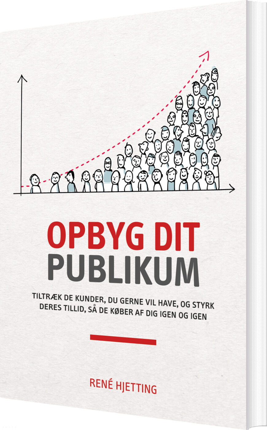 Opbyg Dit Publikum - René Hjetting - Bog - Den Skarpe Pen