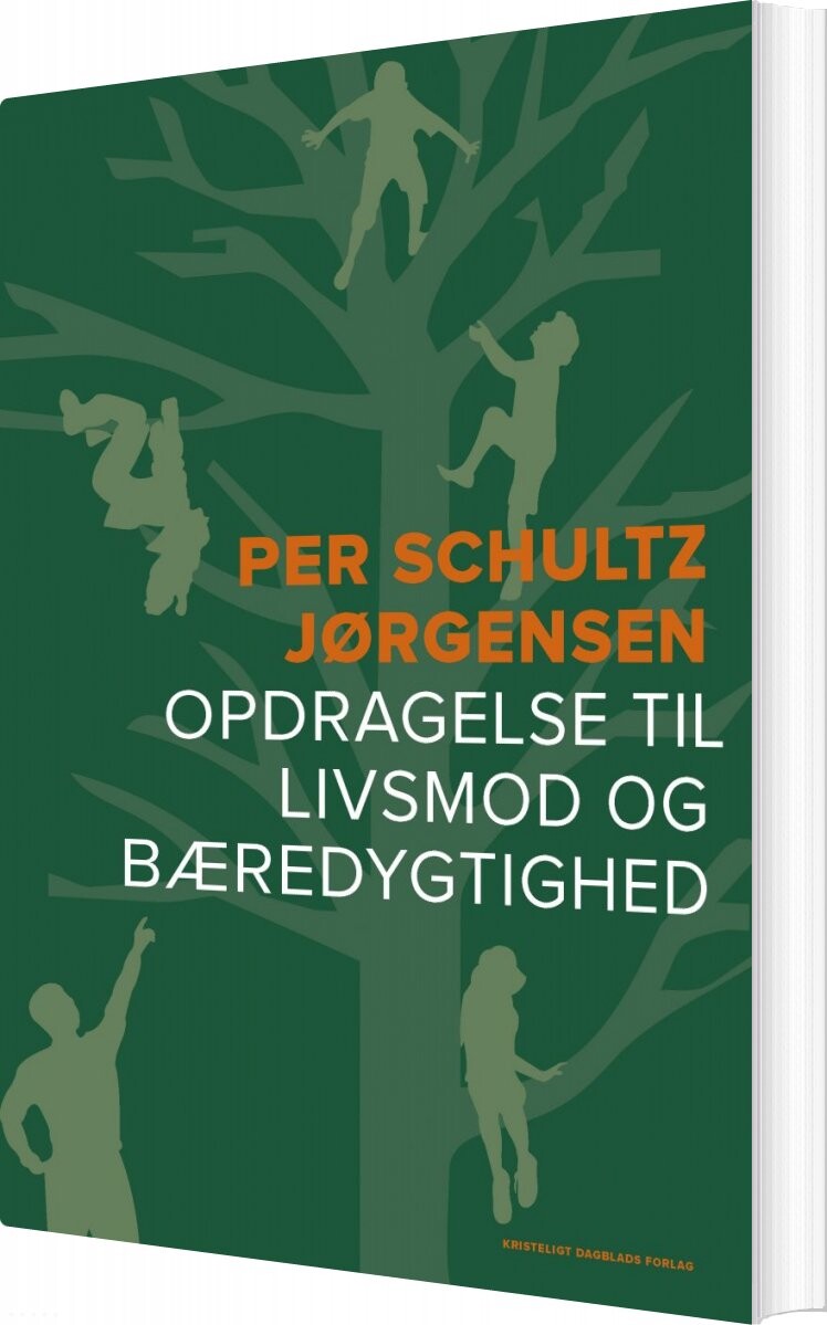 Opdragelse Til Livsmod Og Bæredygtighed - Per Schultz Jørgensen - Bog - Kristeligt Dagblads Forlag