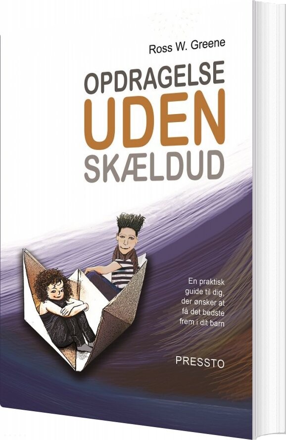 Opdragelse Uden Skældud - Ross W. Greene - Bog - Forlaget Pressto