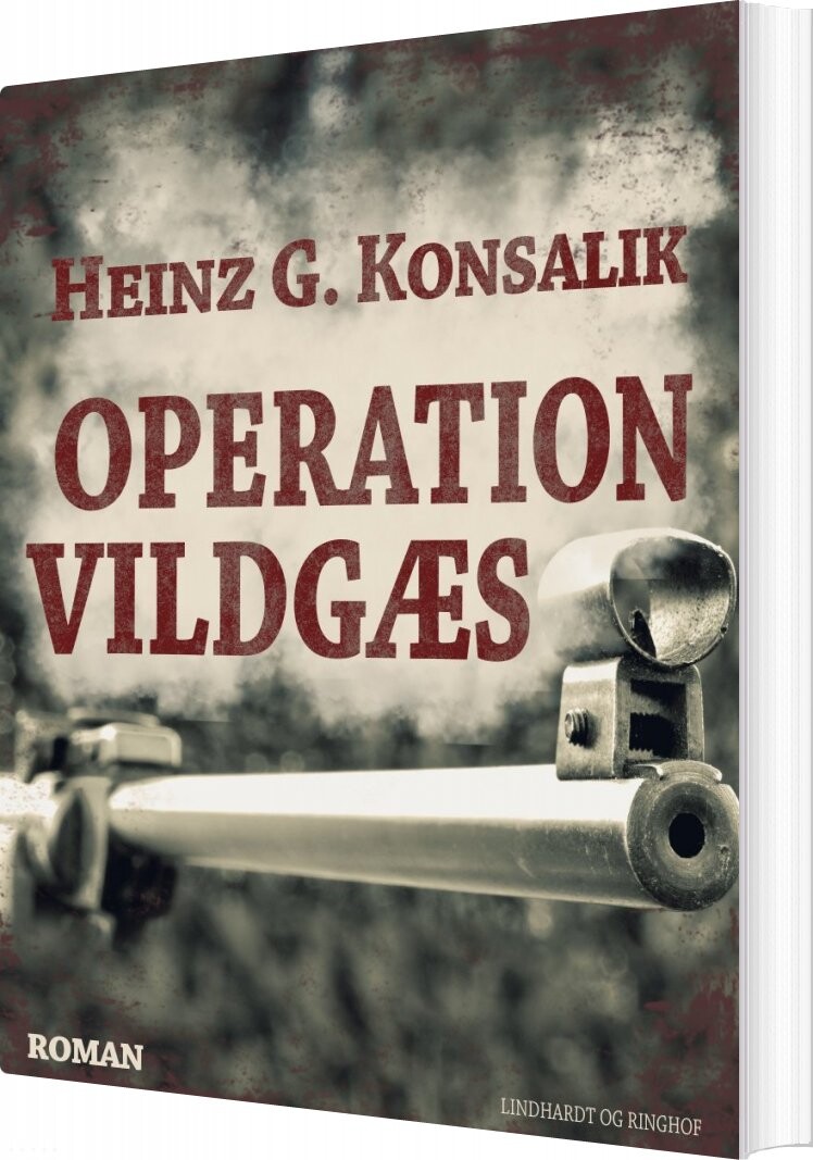 Operation Vildgæs - Heinz G. Konsalik - Bog - Lindhardt Og Ringhof