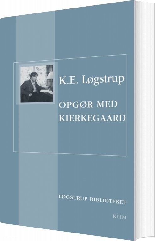 Opgør Med Kierkegaard - K.e. Løgstrup - Bog - Klim