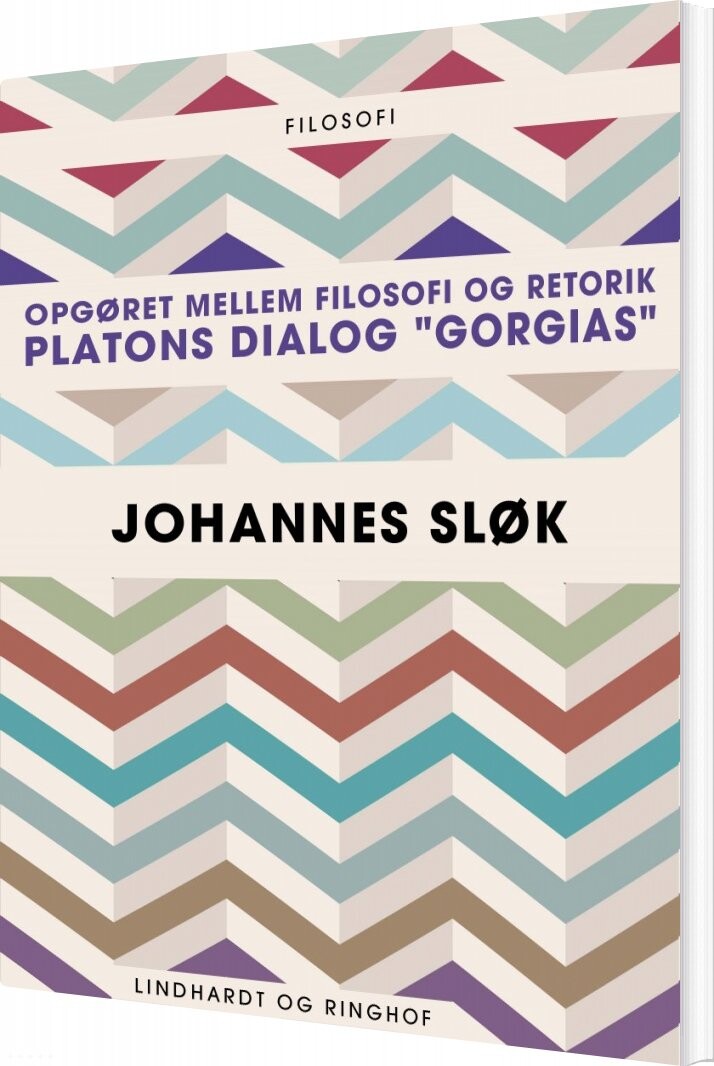 Opgøret Mellem Filosofi Og Retorik: Platons Dialog Gorgias - Johannes Sløk - Bog - Saga
