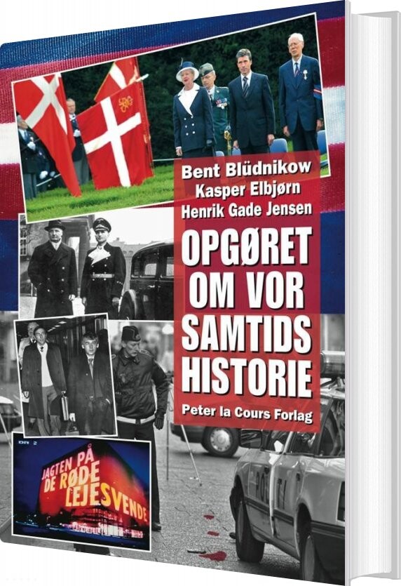 Opgøret Om Vor Samtids Historie - Henrik Gade Jensen - Bog - Peter La Cours Forlag