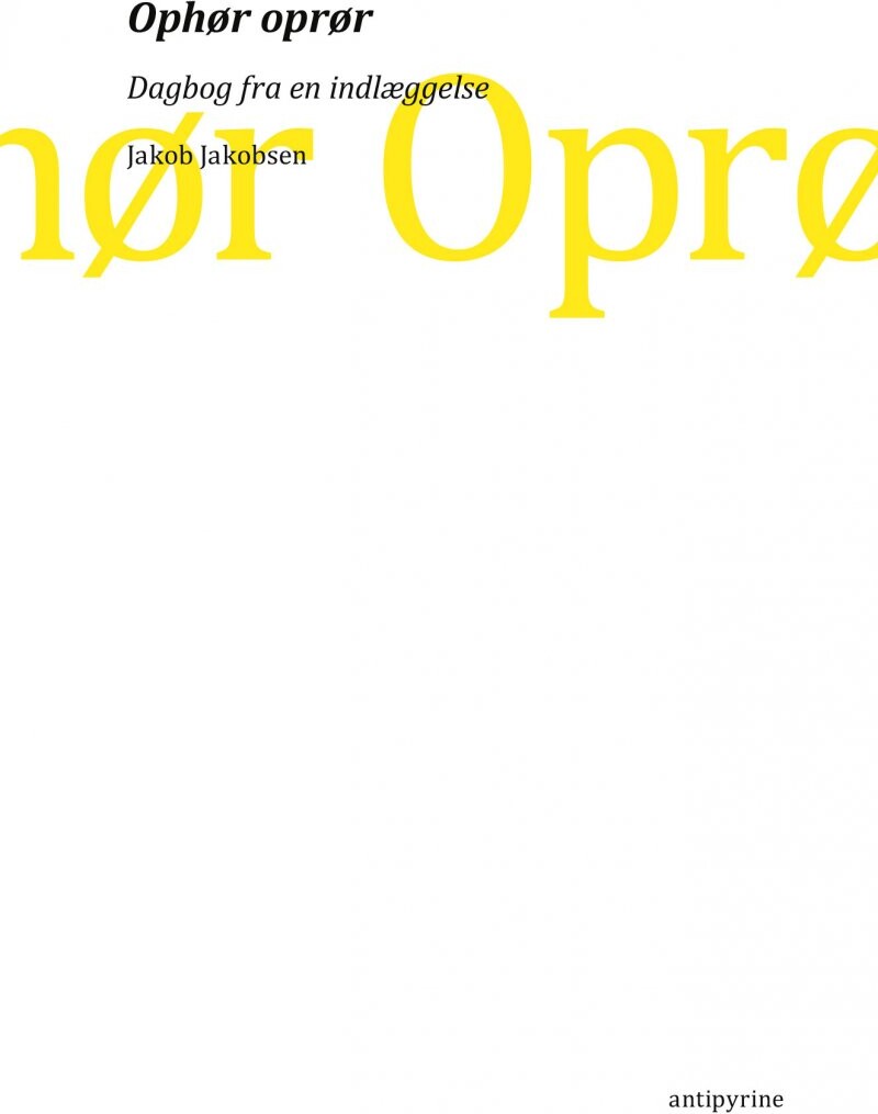 Ophør Oprør - Jakob Jakobsen - Bog - Antipyrine