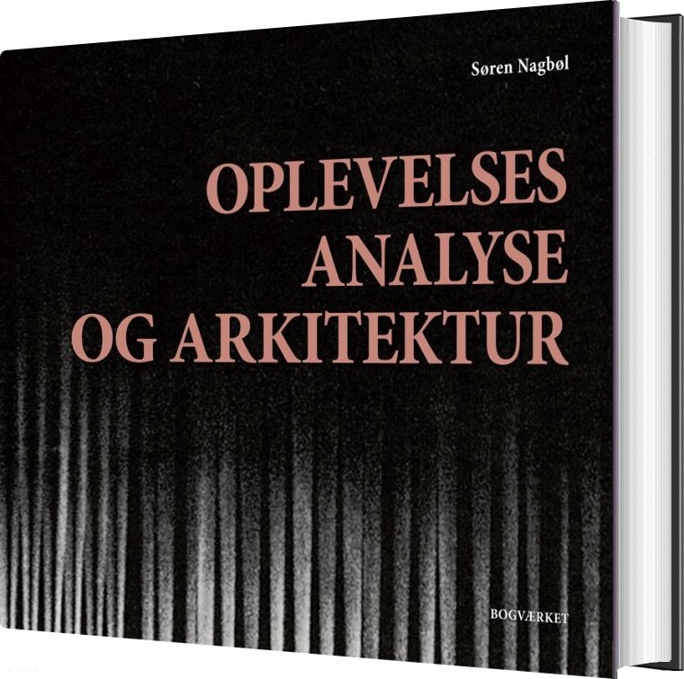 Oplevelsesanalyse Og Arkitektur - Søren Nagbøl - Bog - Bogværket