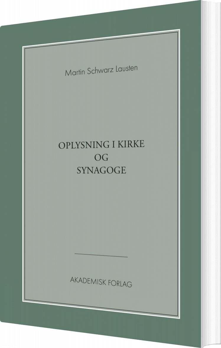 Oplysning I Kirke Og Synagoge - Martin Schwarz Lausten - Bog - Akademisk Forlag