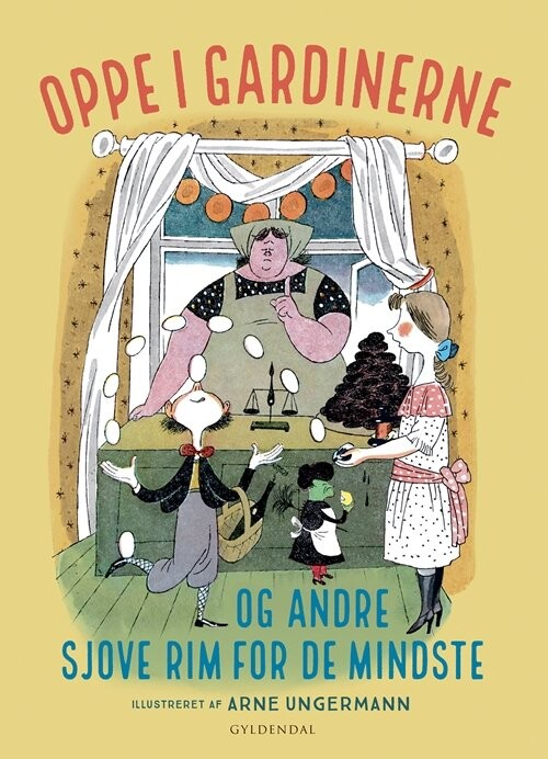 Oppe I Gardinerne - Og Andre Sjove Rim For De Mindste - Arne Ungermann - Bog - Gyldendal