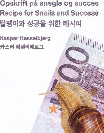 Opskrift På Snegle Og Succes - Kasper Hesselbjerg - Bog - Antipyrine