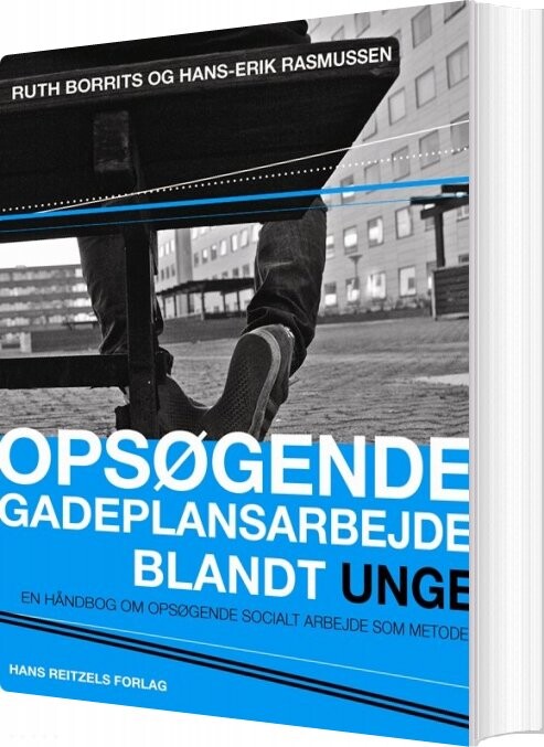 Opsøgende Gadeplansarbejde Blandt Unge - Hans Erik Rasmussen - Bog - Hans Reitzels Forlag