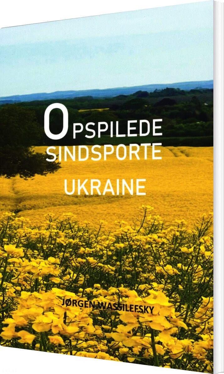 Opspilede Sindsporte Ukraine - Jørgen Wassilefsky - Bog - Spangsgaard Art