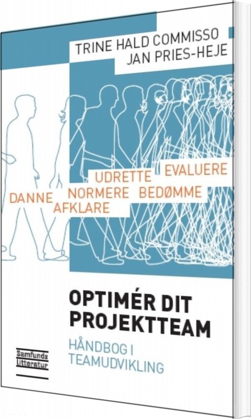 Optimér Dit Projektteam - Trine Hald Commisso - Bog - Forlaget Samfundslitteratur