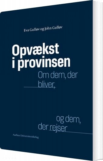 Opvækst I Provinsen - Eva Gulløv - Bog - Aarhus Universitetsforlag