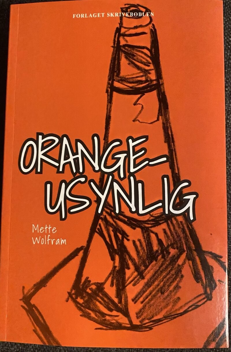 Orangeusynlig - Mette Wolfram - Bog - Skriveboblen