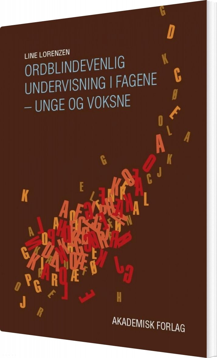 Ordblindevenlig Undervisning I Fagene - Unge Og Voksne - Line Lorenzen - Bog - Akademisk Forlag