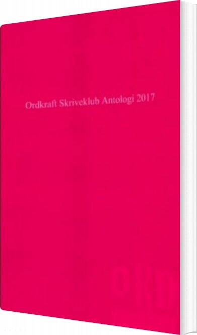 Ordkraft Skriveklub Antologi 2018 - Emma Kastrup Pedersen - Bog - Ordkraft Festival