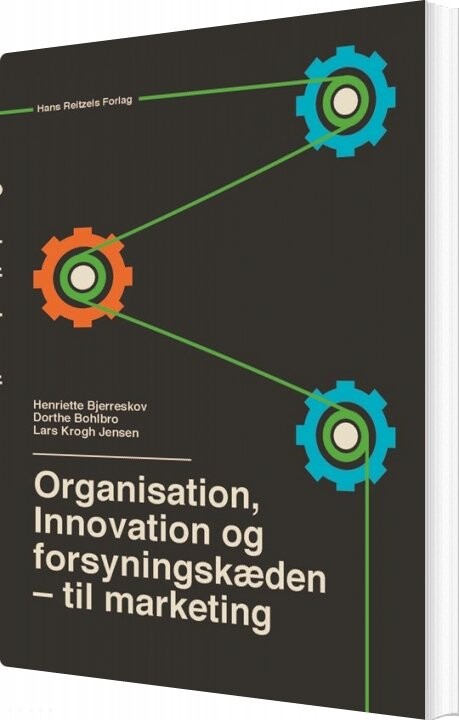 Organisation, Innovation Og Forsyningskæden - Lars Krogh Jensen - Bog - Hans Reitzels Forlag