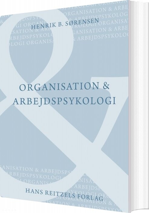 Organisation Og Arbejdspsykologi - Henrik Bendixen Sørensen - Bog - Hans Reitzels Forlag