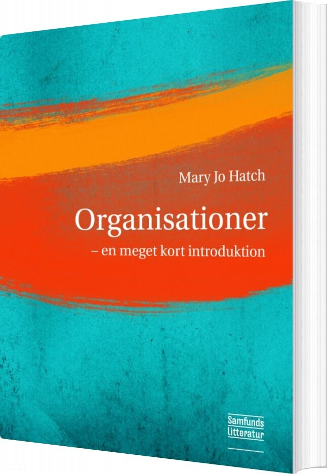 Organisationer - En Meget Kort Introduktion - Mary Jo Hatch - Bog - Forlaget Samfundslitteratur