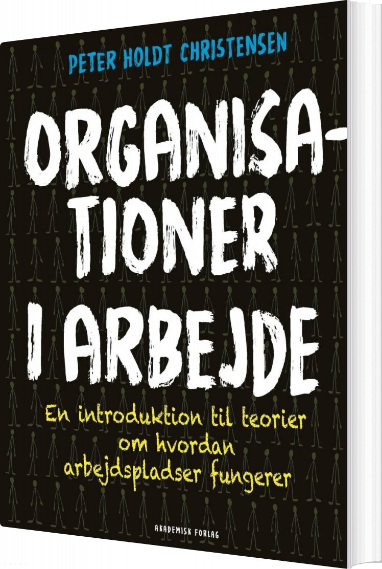 Organisationer I Arbejde - Peter Holdt Christensen - Bog - Akademisk Forlag