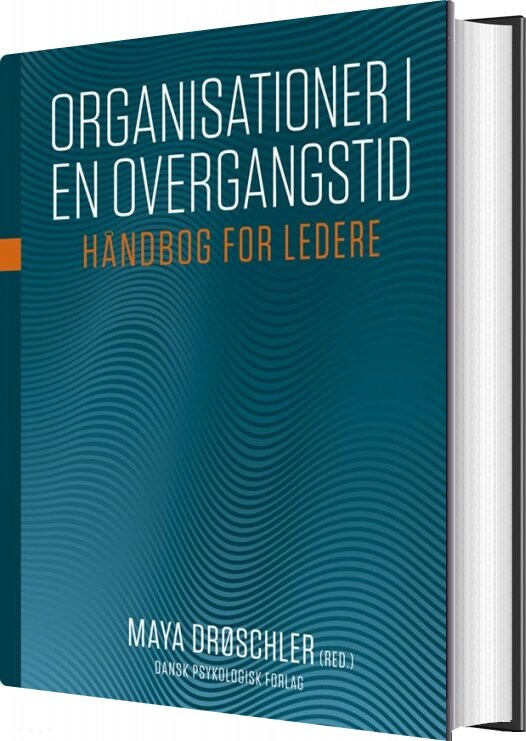 Organisationer I En Overgangstid - Maya Drøschler - Bog - Dansk Psykologisk Forlag