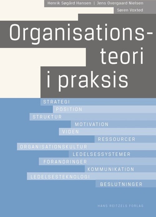 Organisationsteori I Praksis - Søren Voxted - Bog - Hans Reitzels Forlag