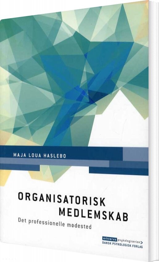Organisatorisk Medlemskab - Maja Loua Haslebo - Bog - Dansk Psykologisk Forlag