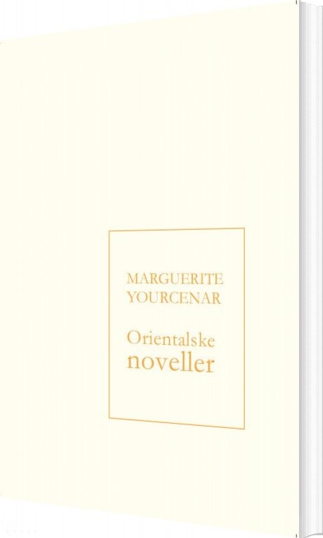 Orientalske Noveller - Marguerite Yourcenar - Bog - Den Franske Bogcafés Forlag