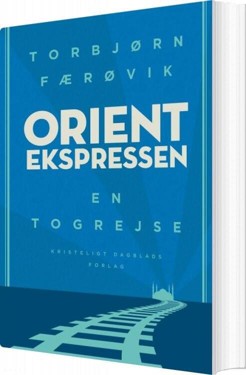 Orientekspressen - Torbjørn Færøvik - Bog - Kristeligt Dagblads Forlag
