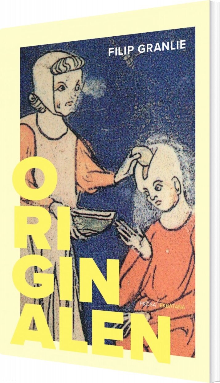 Originalen - Filip Granlie - Bog - Ekbátana
