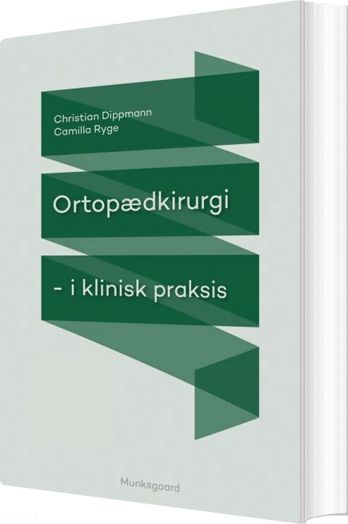 Ortopædkirurgi I Klinisk Praksis - Christian Dippmann - Bog - Munksgaard