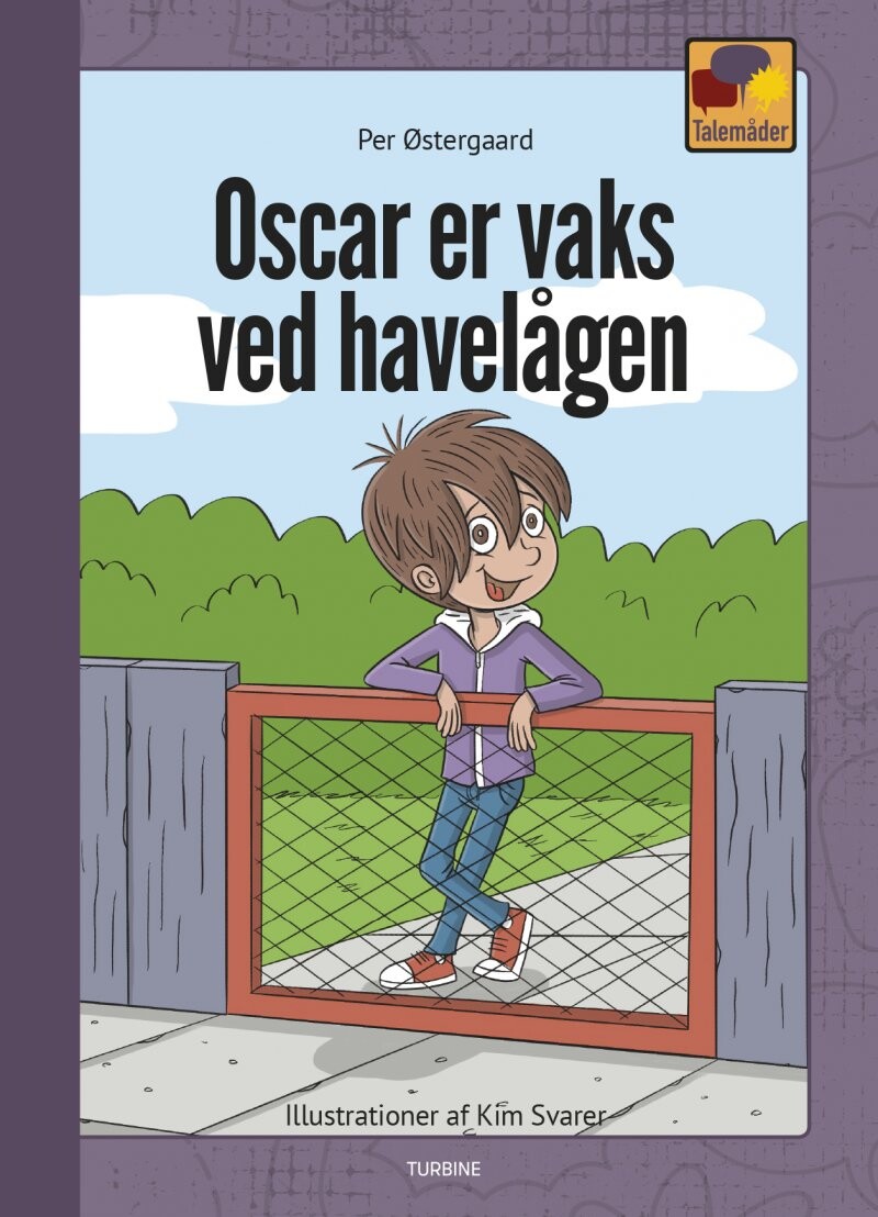 Oscar Er Vaks Ved Havelågen - Per østergaard - Bog - Turbine