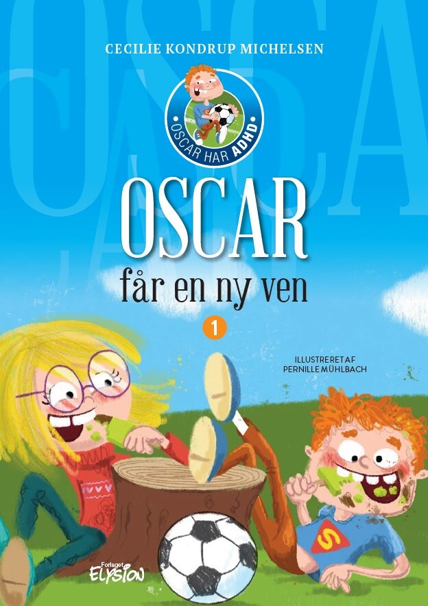 Oscar Får En Ny Ven - Cecilie Kondrup Michelsen - Bog - Forlaget Elysion