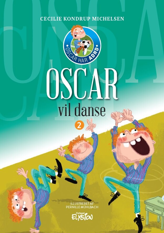 Oscar Vil Danse - Cecilie Kondrup Michelsen - Bog - Forlaget Elysion