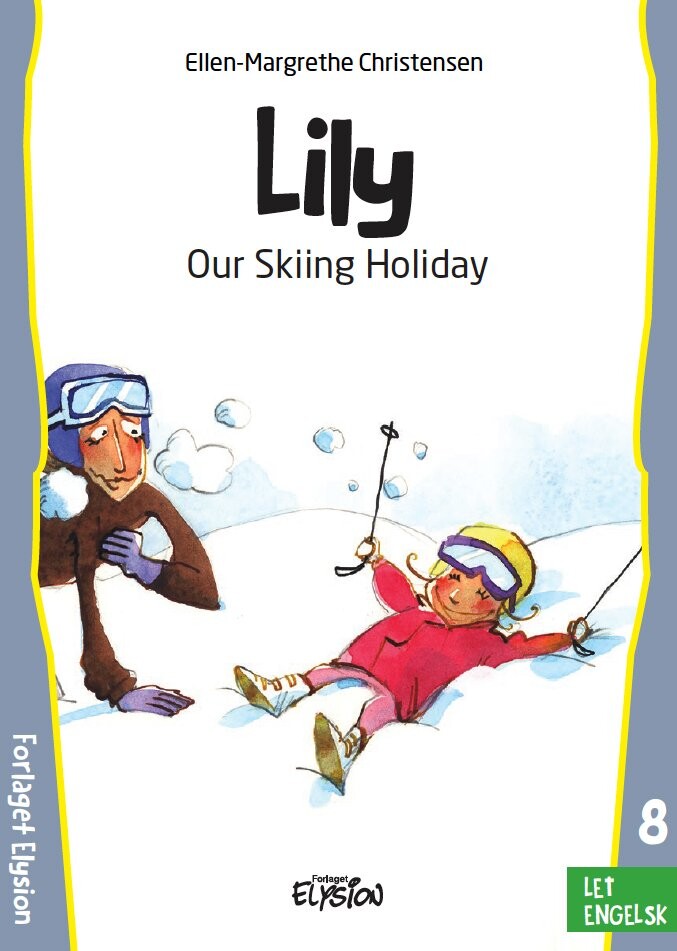 Our Skiing Holiday - Ellen-margrethe Christensen - English Book - Forlaget Elysion