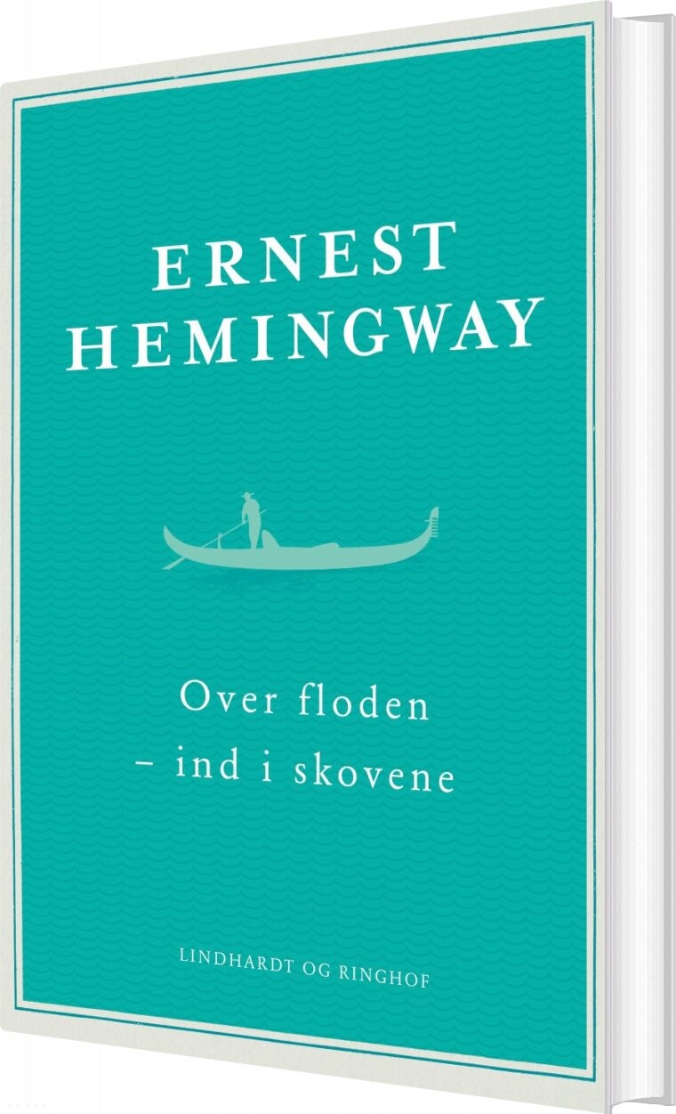 Over Floden - Ind I Skovene - Ernest Hemingway - Bog - Lindhardt Og Ringhof