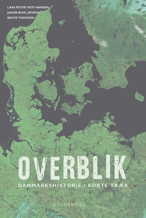 Overblik - Danmarkshistorie I Korte Træk - Bente Thomsen - Bog - Systime