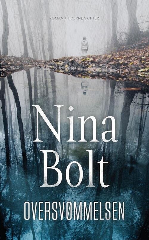Oversvømmelsen - Nina Bolt - Bog - Tiderne Skifter