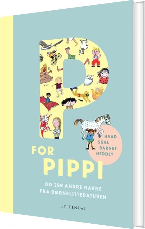 P For Pippi - Og 299 Andre Navne Fra Børnelitteraturen - Bog - Gyldendal