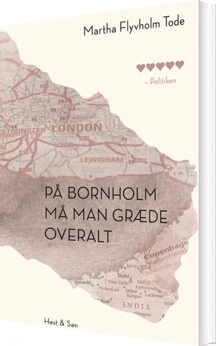På Bornholm Må Man Græde Overalt - Martha Flyvholm Tode - Bog - Høst & Søn