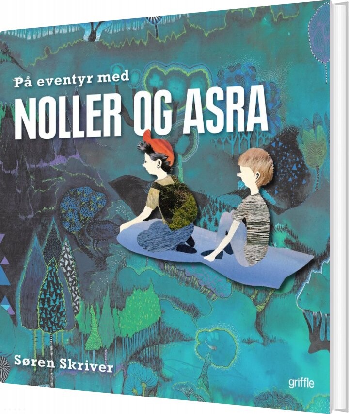 På Eventyr Med Noller Og Asra - Søren Skriver - Bog - Griffle